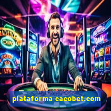 plataforma cacobet.com